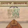 Coty Hogue - When We Get to Shore